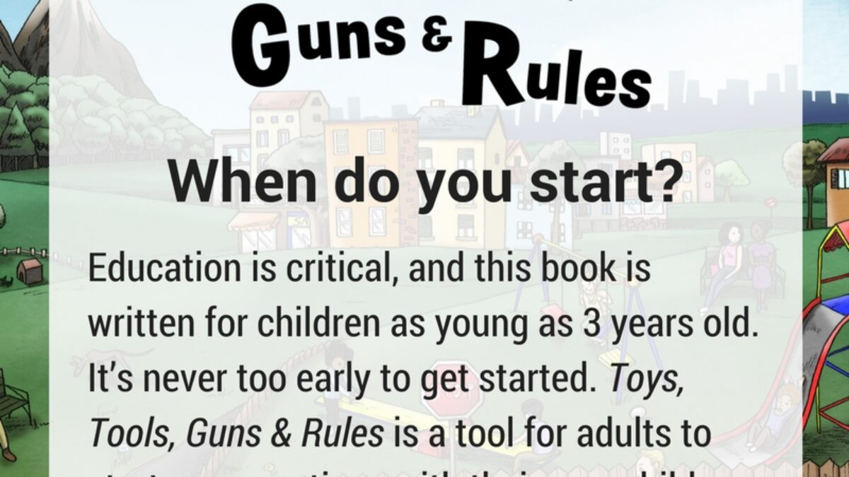 Toys, Tools, Guns & Rules: When do you start? #kidsgunsafetybook