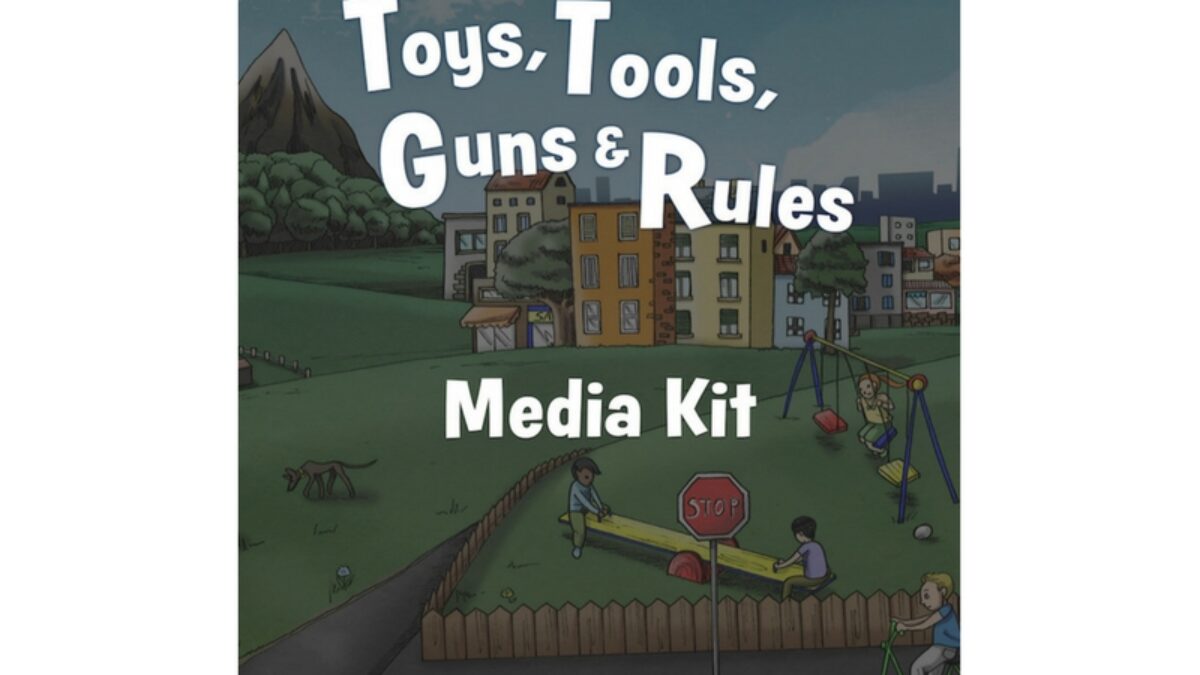 Download & Print the Toys, Tools, Guns & Rules Media Kit