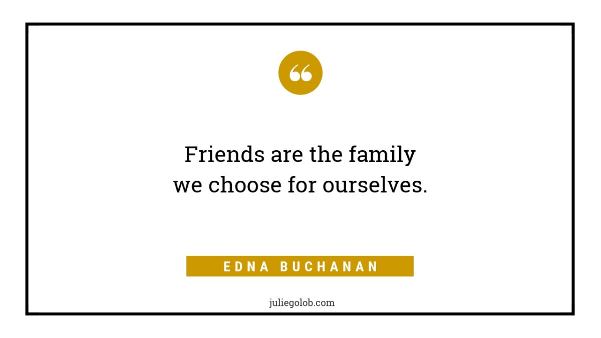 Edna Buchanan Friends Quote