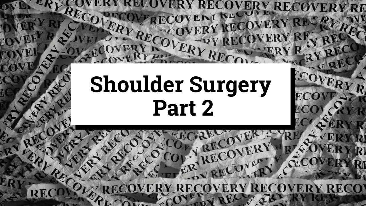 Shoulder-Surgery-Revcovery-Part-2-Julie-Golob