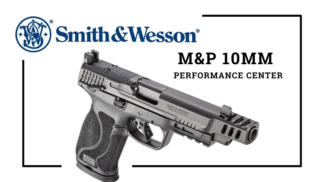 Smith-Wesson-MP-10mm-Pistol-Performance-Center